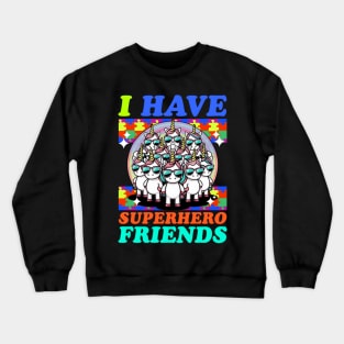 Autism awareness Unicorn - i have superhero friends Crewneck Sweatshirt